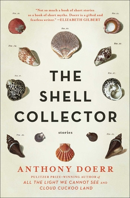 The Shell Collector: Stories - Doerr, Anthony