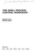 The Shell Process Control Workshop - Prett, David M., and Morari, Manfred