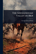 The Shenandoah Valley in 1864