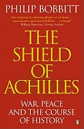 The Shield of Achilles: War, Peace and the Course of History