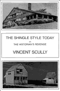 The Shingle Style Today: Or, the Historian's Revenge