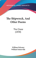 The Shipwreck, and Other Poems: The Chase (1838)