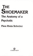 The Shoemaker - Schreiber, Flora Rheta
