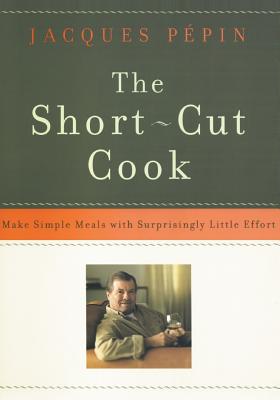 The Short-Cut Cook - Pepin, Jacques