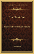The Short Cut: Regeneration Through Fasting