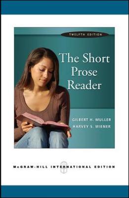 The Short Prose Reader (book alone) - Muller, Gilbert, and Wiener, Harvey