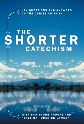 The Shorter Catechism - Lawson, Roderick