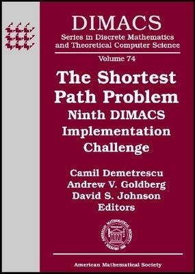 The Shortest Path Problem: Ninth Dimacs Implementation Challenge - Demetrescu, Camil