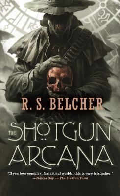 The Shotgun Arcana - Belcher, R S