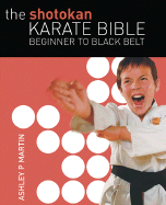 The Shotokan Karate Bible: Beginner to Black Belt
