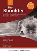 The Shoulder: AANA Advanced Arthroscopic Surgical Techniques