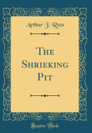 The Shrieking Pit (Classic Reprint)
