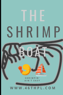 The Shrimp Boat: Shrimpin' Ain't Easy
