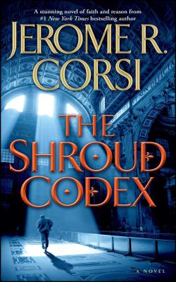 The Shroud Codex - Corsi, Jerome R