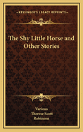 The Shy Little Horse and Other Stories