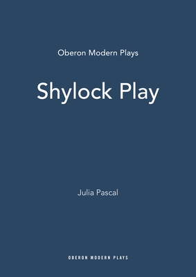 The Shylock Play - Pascal, Julia