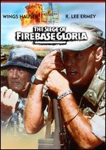 The Siege of Firebase Gloria