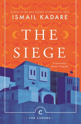 The Siege - Kadare, Ismail, and Bellos, David (Afterword by)