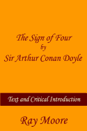 The Sign of Four by Sir Arthur Conan Doyle: Text and Critical Introduction