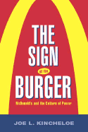 The Sign of the Burger: McDonald's and the Culture of Power
