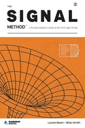 The SIGNAL Method: A Product Builder's Guide in the Post-Agile World