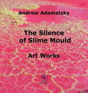 The Silence of Slime Mould