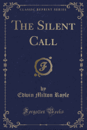 The Silent Call (Classic Reprint)