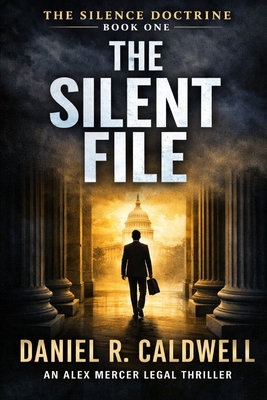 The Silent File: An Alex Mercer Novel - Caldwell, Daniel R