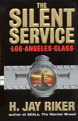 The Silent Service: Los Angeles Class - Riker, H Jay