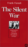 The Silent War: Imperialism and the Changing Perception of Race