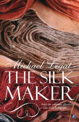 The Silk Maker - Legat, Michael