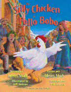 The Silly Chicken -- El Pollo Bobo: English-Spanish Edition