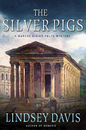 The Silver Pigs: A Marcus Didius Falco Mystery
