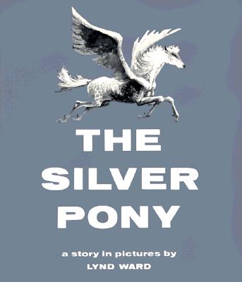 The Silver Pony - Ward, Lynd