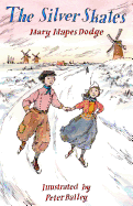 The Silver Skates: Illustrated by Peter Bailey