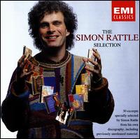 The Simon Rattle Selection - Alan Whitehead (trumpet); Janet Baker (mezzo-soprano); Jill Gomez (soprano); John Mitchinson (tenor); Julian Bream (guitar); Maria Ewing (soprano); Peter Donohoe (piano); Piers Lawrence (vocals); Thomas Allen (baritone); Tristan Murail (ondes martenot)