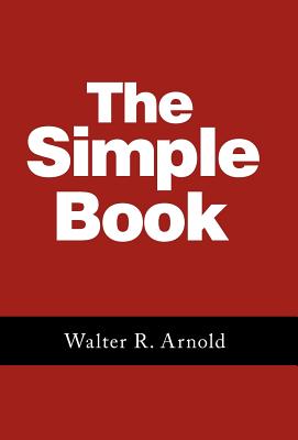 The Simple Book - Arnold, Walter R