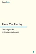 The Simple Life: C. R. Ashbee in the Cotswolds