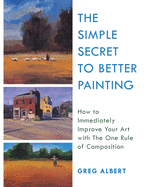 The Simple Secret to Better Painting