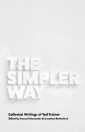 The Simpler Way: Collected Writings of Ted Trainer
