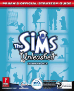 The Sims: Unleashed: Prima's Official Strategy Guide - Prima Temp Authors, and Cohen, Mark