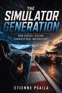 The Simulator Generation: How Virtual Racing Changed Real Motorsport
