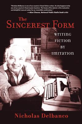 The Sincerest Form - Delbanco, Nicholas