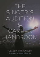 The Singer's Audition & Career Handbook