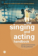 The Singing and Acting Handbook: Games and Exercises for the Performer