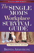 The Single Mom's Workplace Survival Guide