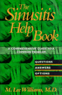 The Sinusitis Help Book - Williams, M Lee