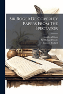 The Sir Roger de Coverley Papers from the Spectator