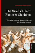 The Sirens' Chant: Bloom & Chichikov: When the footnote becomes the text, the text the footnote
