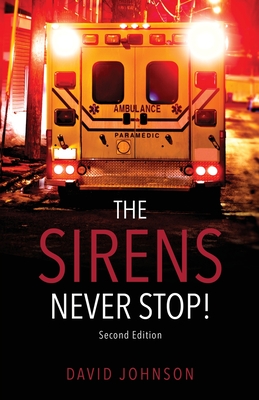 The Sirens Never Stop! - Johnson, David, and Key, Matthew J (Compiled by), and Brown, Mary (Editor)